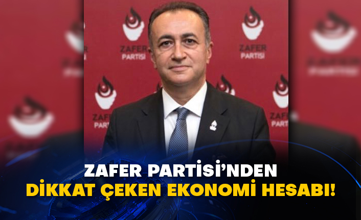 Zafer Partisi’nden dikkat çeken ekonomi hesabı!