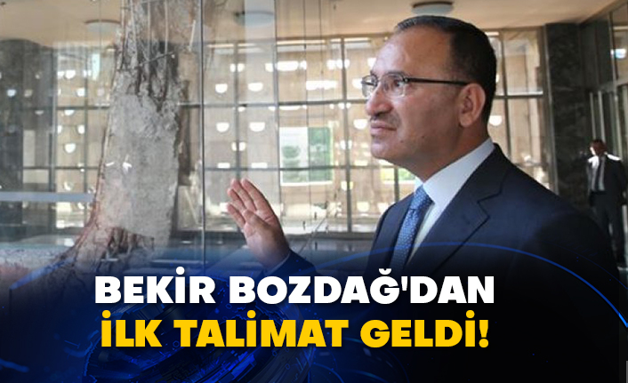 Bekir Bozdağ'dan ilk talimat geldi!