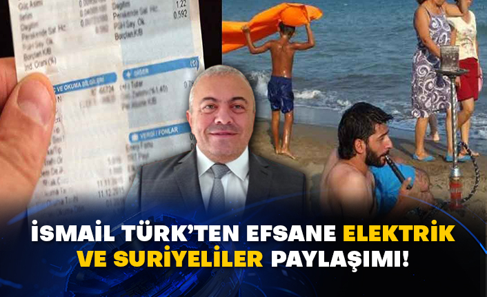 İsmail Türk’ten efsane elektrik ve Suriyeliler paylaşımı!