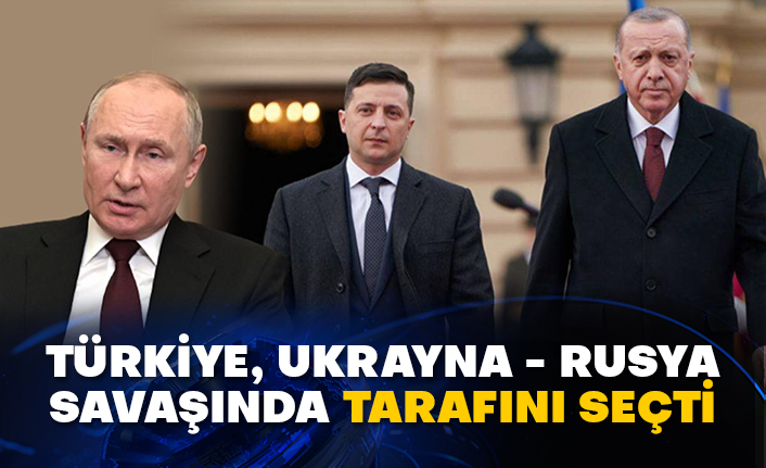 Türkiye, Ukrayna - Rusya savaşında tarafını seçti