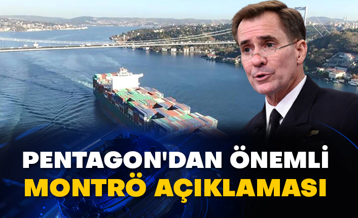 Pentagon'dan önemli Montrö açıklaması