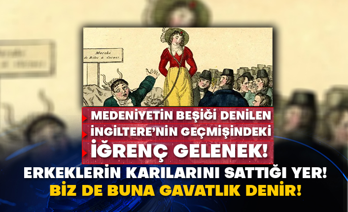 Medeniyetin beşiği denilen İngiltere’nin geçmişindeki iğrenç gelenek! Erkeklerin karılarını sattığı yer!