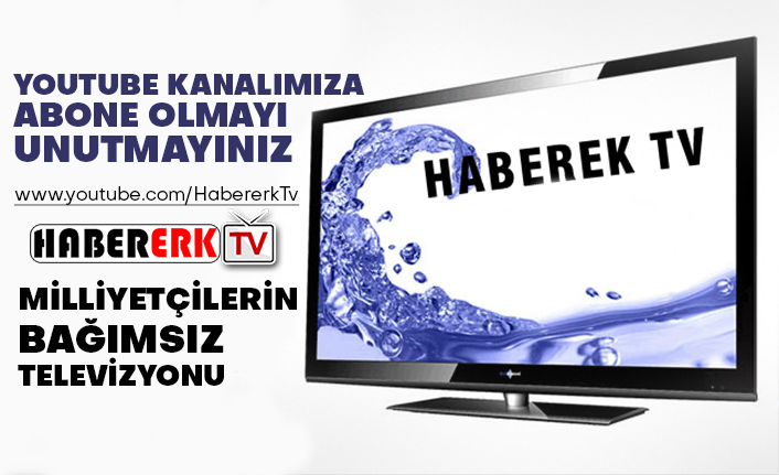 Tüm gelişmelerden haberdar olmak için Habererk TV Youtube kanalımıza abone olmayı unutmayınız!