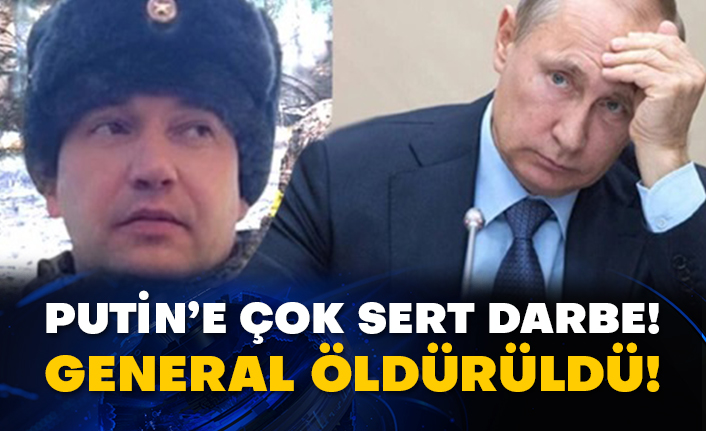 Putin’e çok sert darbe! General öldürüldü!