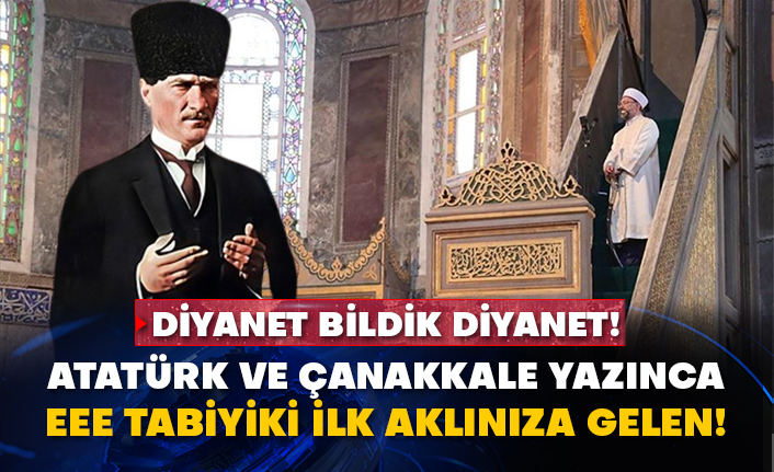 Diyanet bildik Diyanet! Atatürk ve Çanakkale yazınca eee tabiyiki ilk aklınıza gelen!
