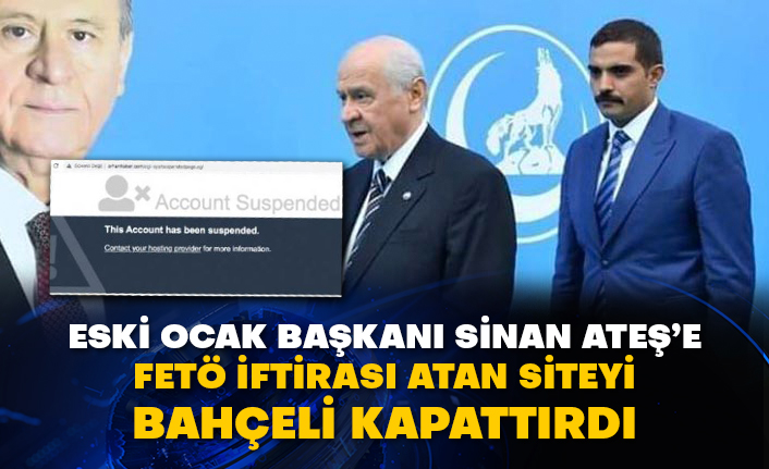 Eski ocak başkanı Sinan Ateş’e FETÖ iftirası atan siteyi Bahçeli kapattırdı