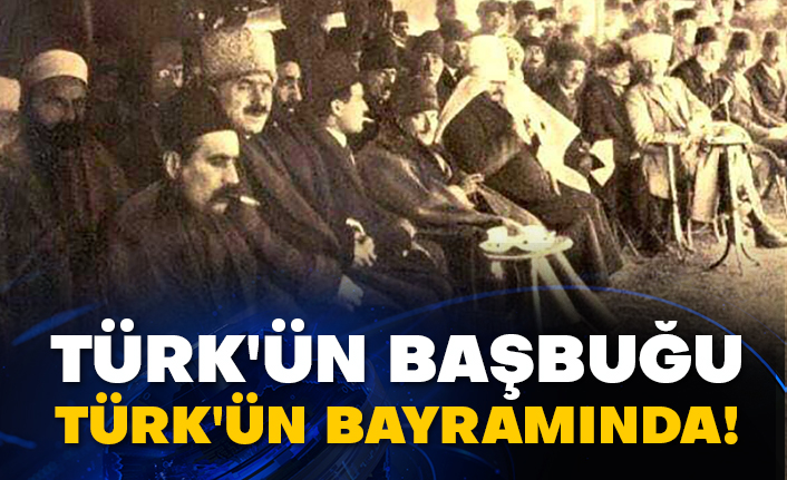 Türk'ün Başbuğu Türk'ün bayramında!