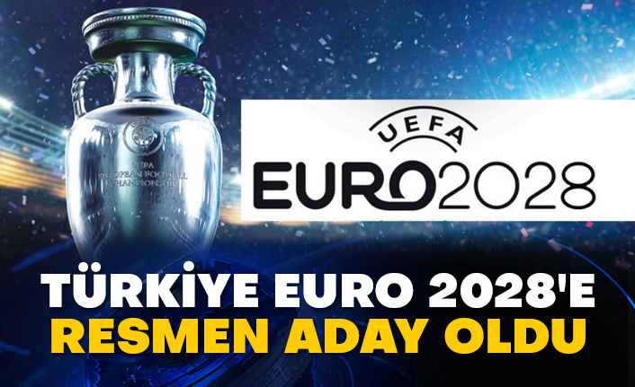 Türkiye EURO 2028'e resmen aday oldu