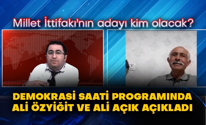 Millet İttifakı'nın adayı kim olacak? Demokrasi Saati programında Ali Özyiğit ve Ali Açık açıkladı