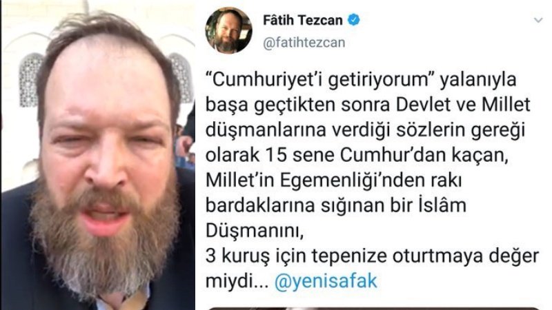 Başbuğ Atatürk düşmanı ve FETÖ övücüsü Fatih Tezcan belasını buldu!