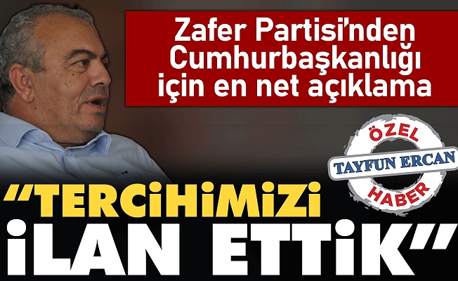 Zafer Partili İsmail Türk'ten en net 'adaylık' açıklaması: "Tercihimizi ilan ettik"
