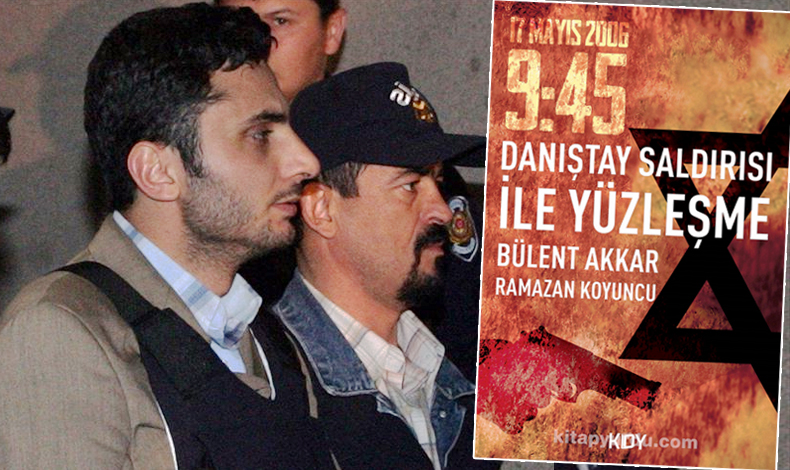 Danıştay saldırısının bilinmeyenleri bu kitapta!