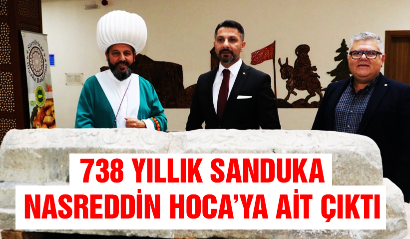 738 yıllık sanduka Nasreddin Hoca’ya ait çıktı! Tesadüfen bulunmuştu!