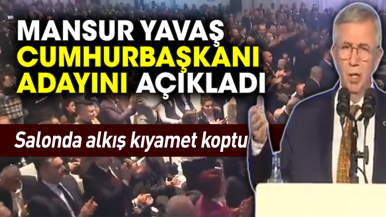 Mansur Yavaş Cumhurbaşkanı adayını açıkladı! Salonda alkış kıyamet koptu