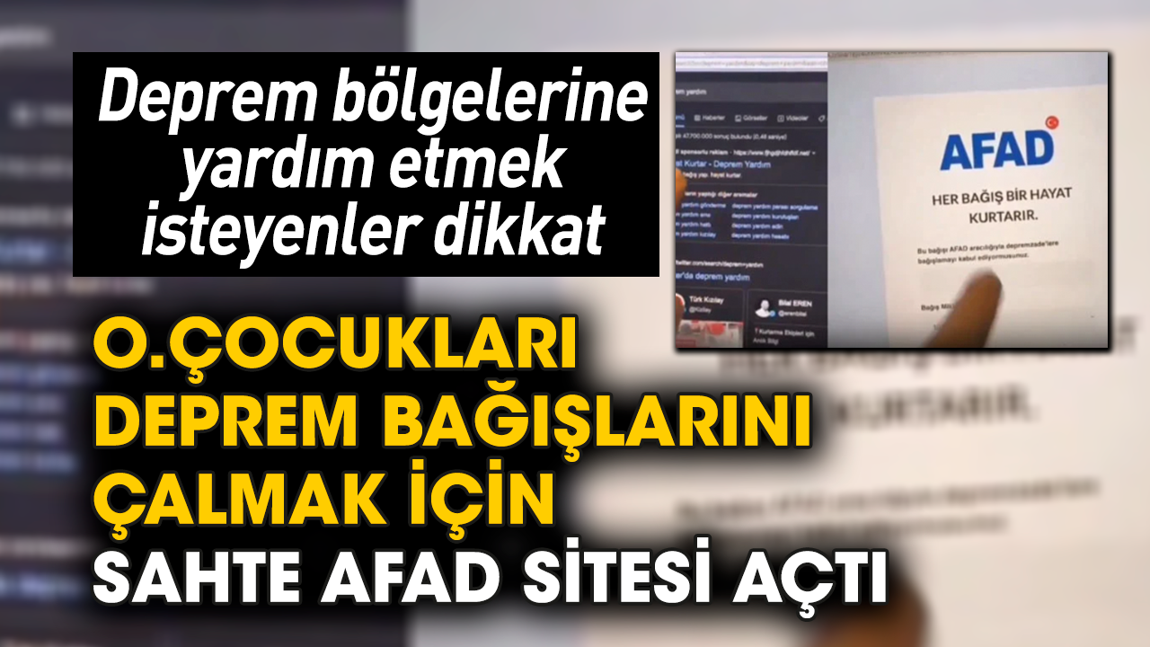 Deprem bölgelerine yardım etmek isteyenler dikkat! Deprem bağışlarını çalmak için sahte AFAD sitesi açtı