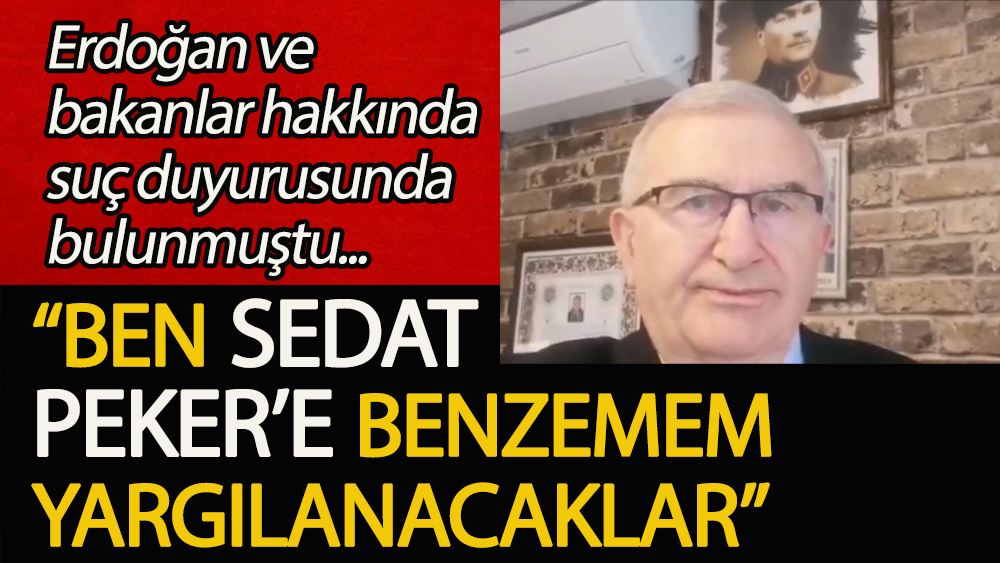 Erdoğan ve bakanlar hakkında suç duyurusunda bulunmuştu... 'Ben Sedat Peker'e benzemem, yargılanacaklar!'