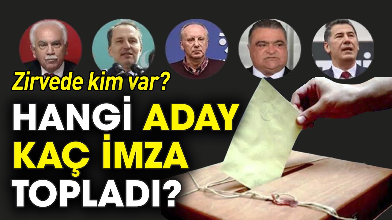 100 bin imza yarışı sürüyor: Hangi aday kaç imza topladı