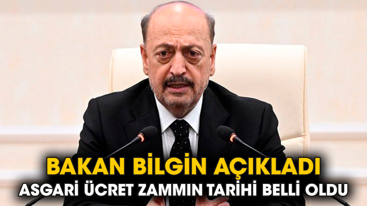 Bakan Bilgin açıkladı: Asgari ücret zammın tarihi belli oldu