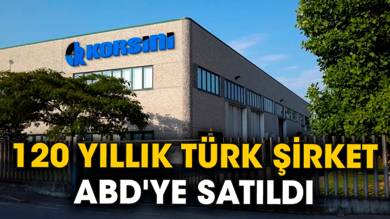 120 yıllık Türk şirket ABD'ye satıldı