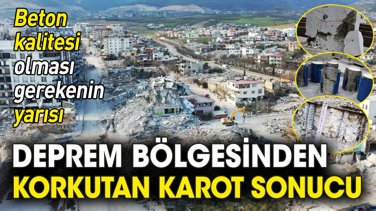 Deprem bölgesinden korkutan karot sonucu: Beton kalitesi olması gerekenin yarısı