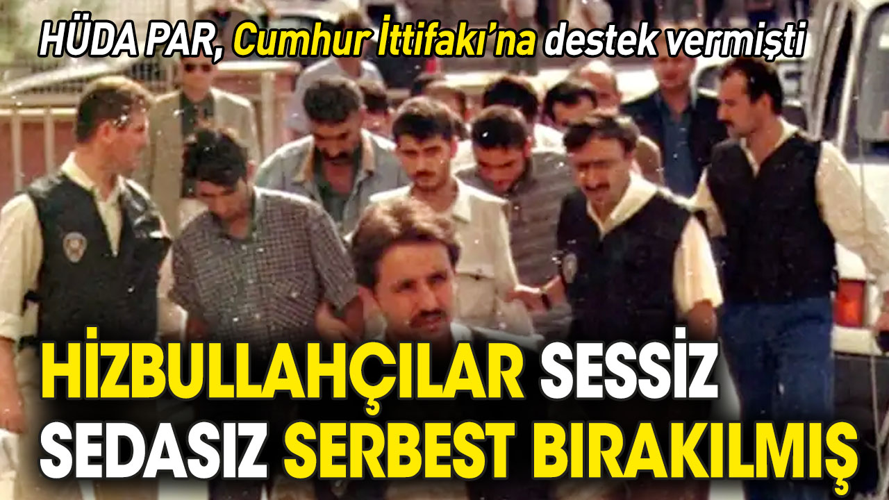 Hizbullahçılar sessiz sedasız serbest bırakılmış