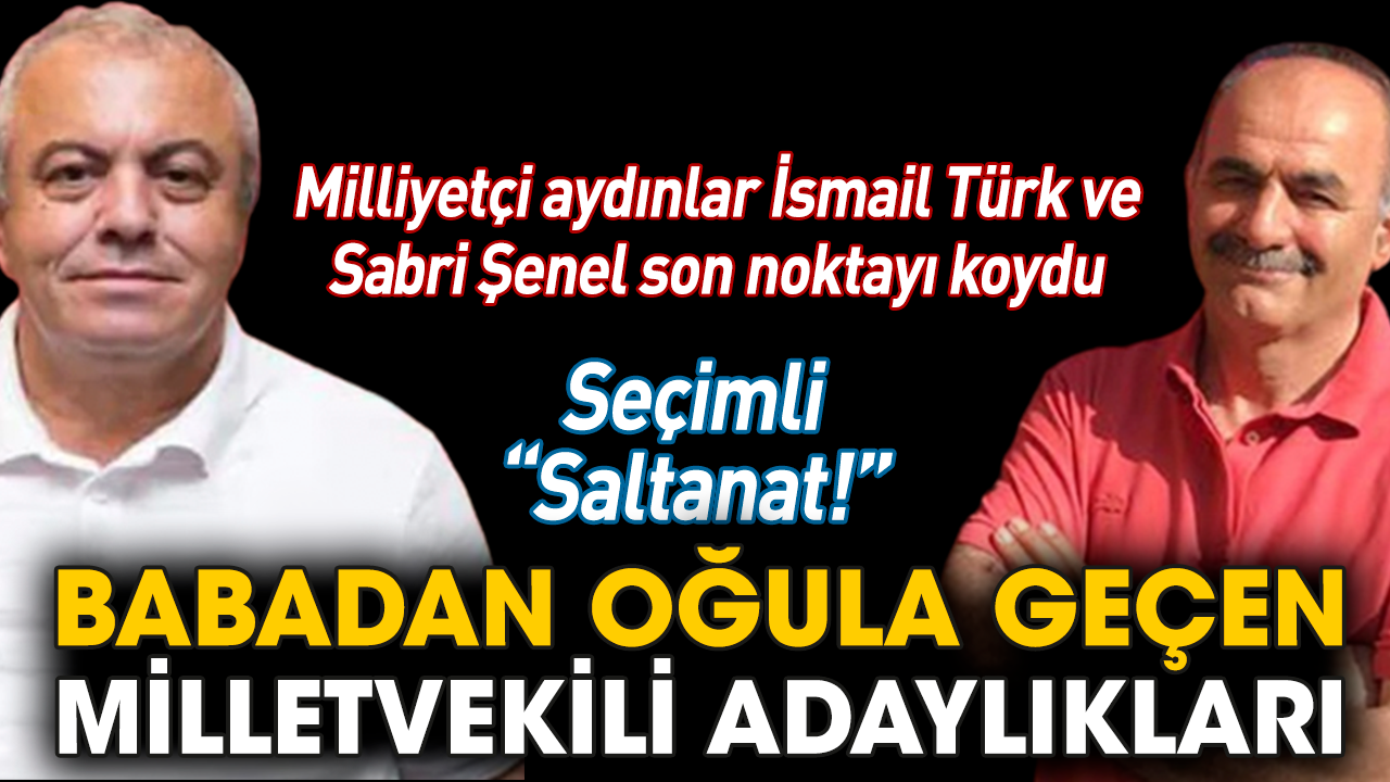 Milliyetçi aydınlar İsmail Türk ve Sabri Şenel son noktayı koydu