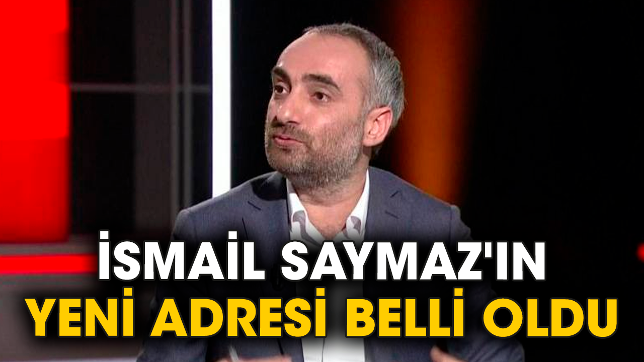 İsmail Saymaz'ın yeni adresi belli oldu