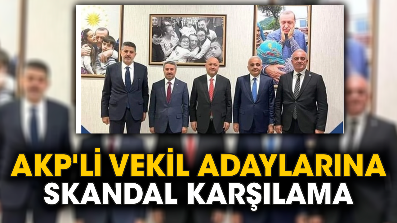 AKP'li vekil adaylarına skandal karşılama