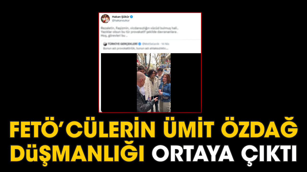 FETÖ’cülerin Ümit Özdağ düşmanlığı ortaya çıktı