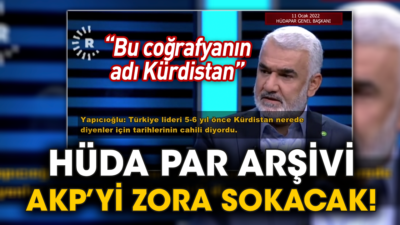 HÜDA PAR başkanının arşivi AKP’yi zora sokacak! “Bu coğrafyanın adı Kürdistan”