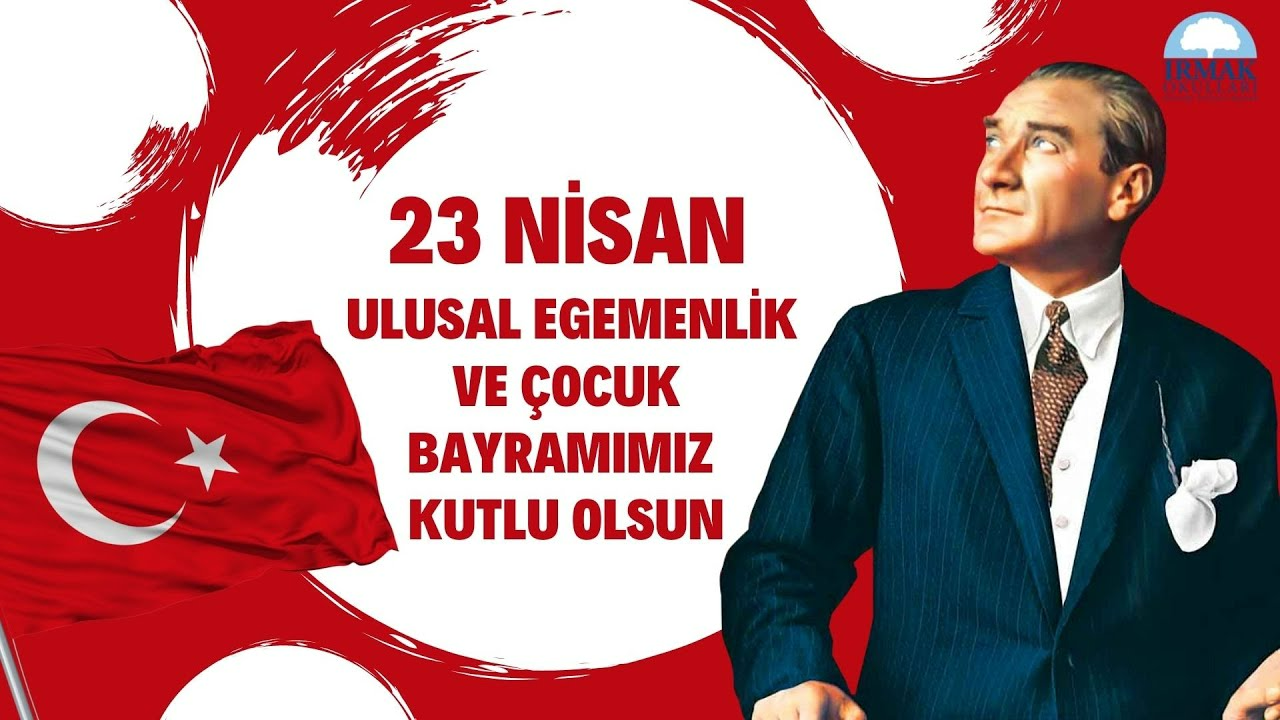 23 Nisan Ulusal Egemenlik ve Çocuk Bayramımız kutlu olsun