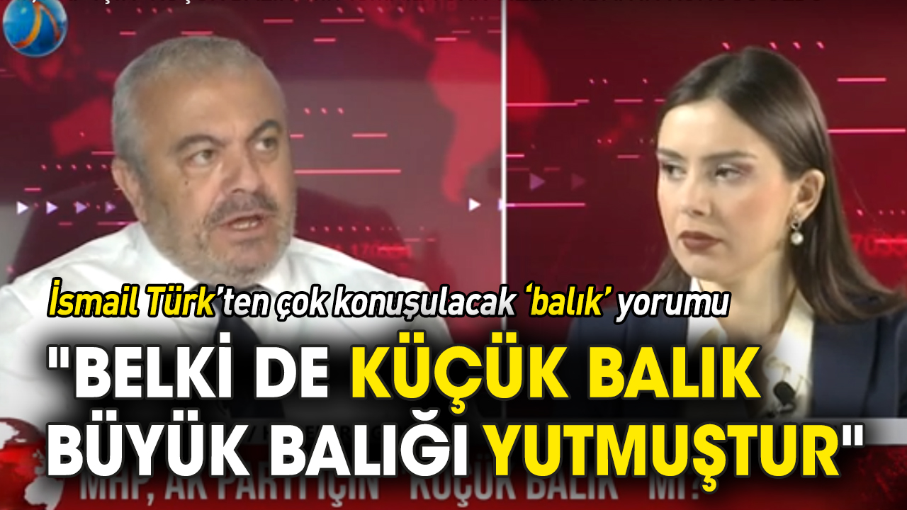 "Belki de küçük balık büyük balığı yutmuştur"
