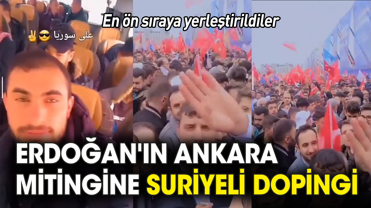 Erdoğan'ın Ankara mitingine 'Suriyeli' dopingi