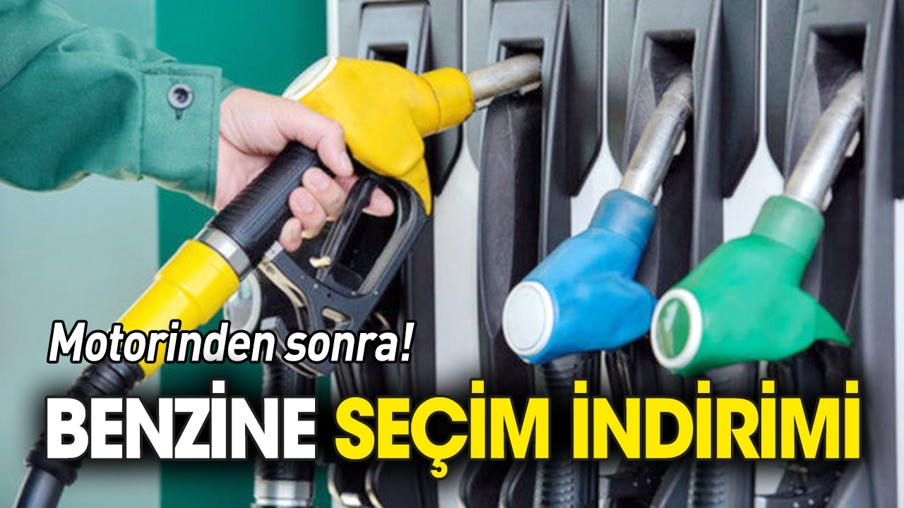 Motorinden sonra benzine de seçim indirimi geliyor