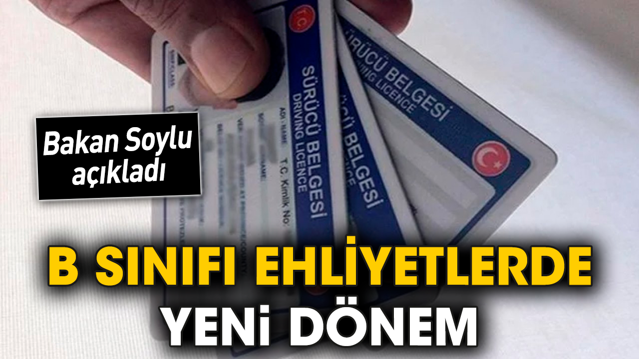 B sınıfı ehliyetlerde yeni dönem