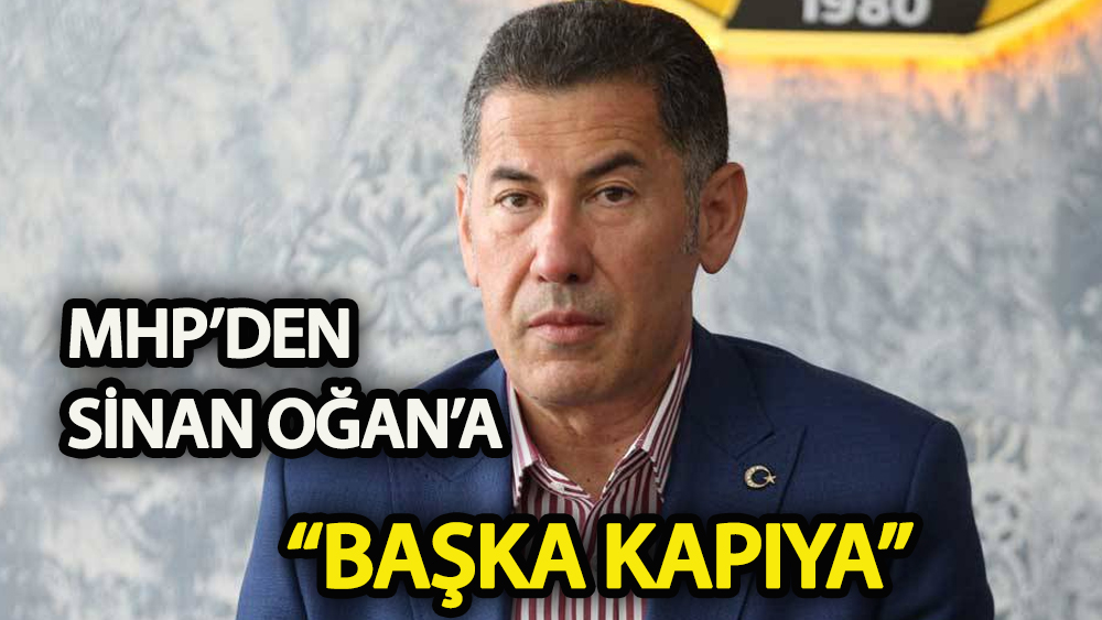 MHP’den Sinan Oğan’a: “Başka kapıya”