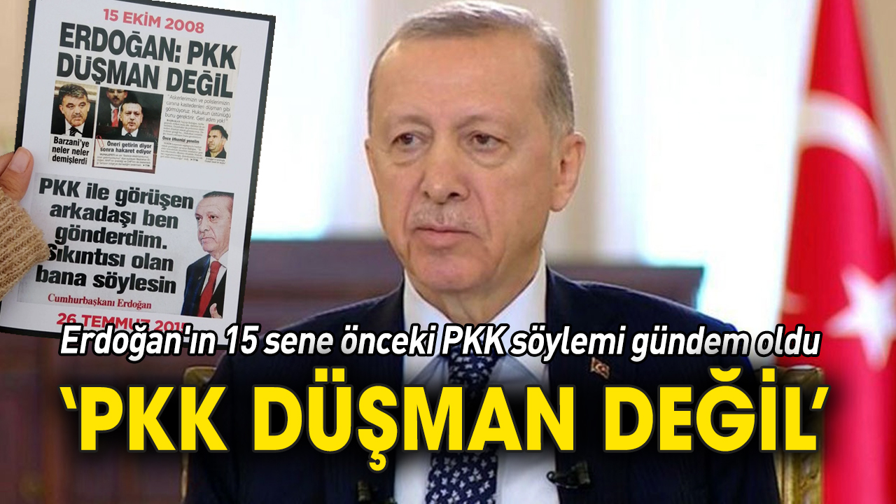Erdoğan'ın 15 sene önceki PKK söylemi gündem oldu