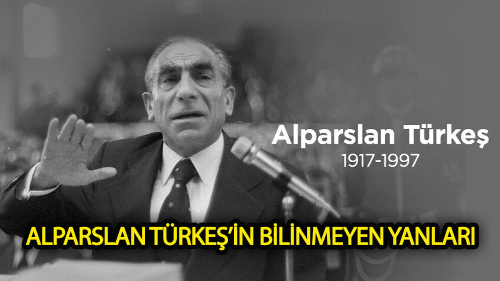 Alparslan Türkeş'in bilinmeyen yanları