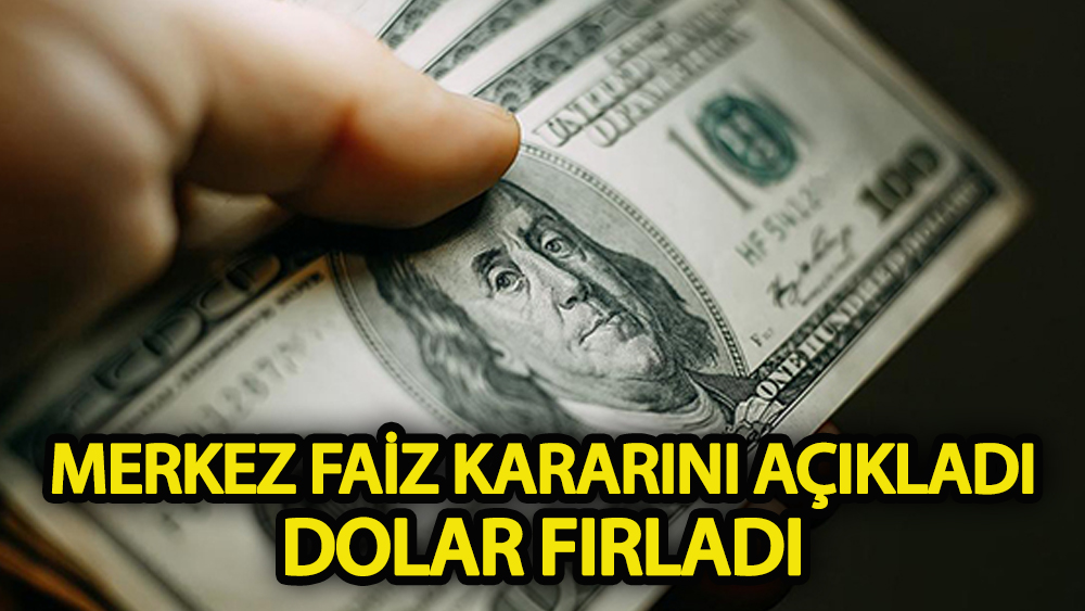 Faiz kararı açıklandı dolar fırladı!