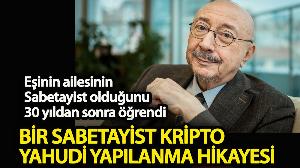 Bir sabetayist kripto yahudi yapılanma hikayesi