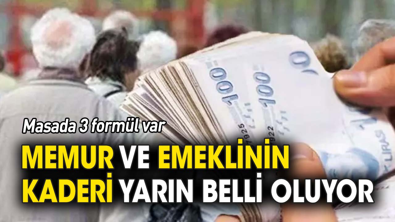 Memur ve emeklinin kaderi yarın belli oluyor