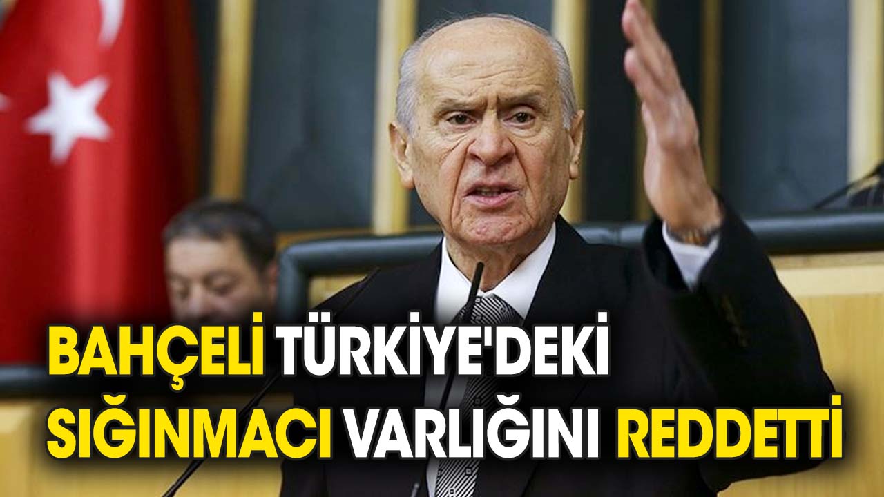 Bahçeli Türkiye'deki göçmen ve sığınmacı varlığını reddetti