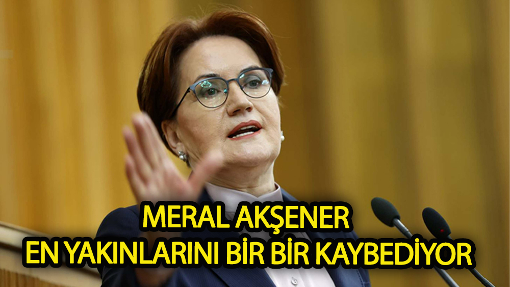 Meral Akşener  en yakınlarını bir bir kaybediyor
