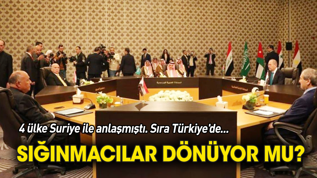 4 ülke Suriye ile anlaşmıştı. Sıra Türkiye'de 'Sığınmacılar dönüyor mu?'