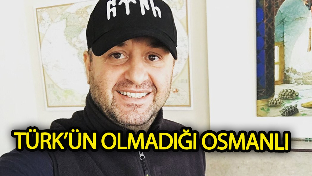 Türk’ün olmadığı Osmanlı