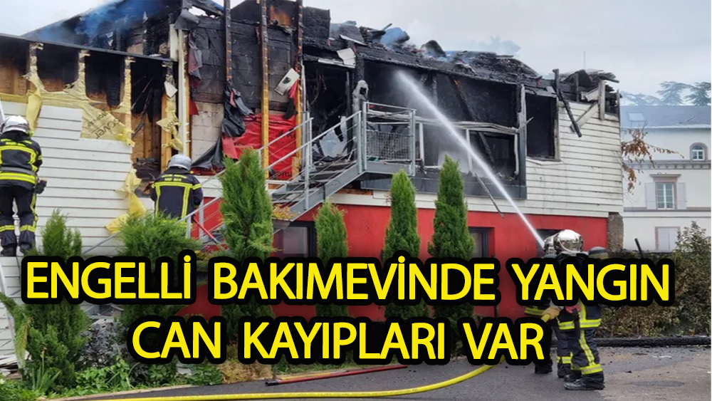 Engellilerin kaldığı bakım evinde yangın! Can kayıpları var