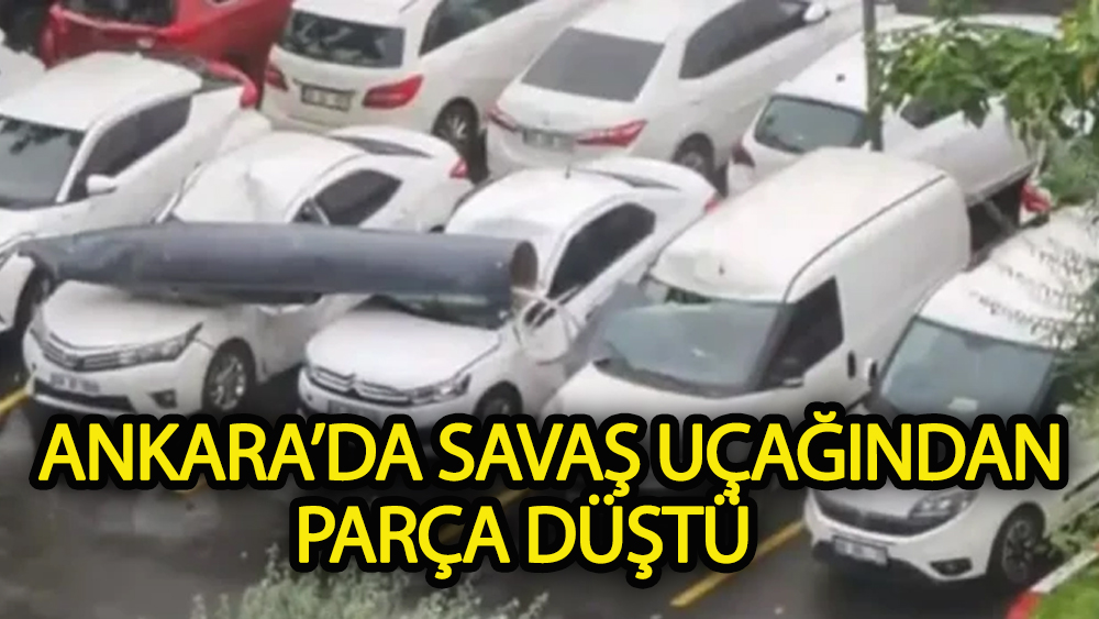 Ankara'da savaş uçağından parça düştü