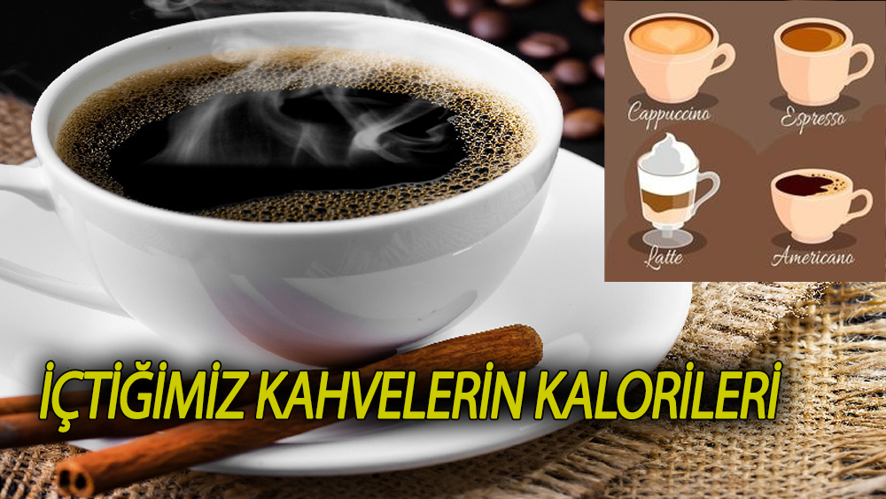 İşte günlük hayatta içtiğimiz kahvelerin kalorileri