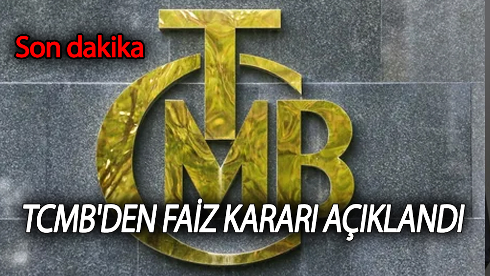 TCMB'den faiz kararı açıklandı! Düşüş başlayacak mı?