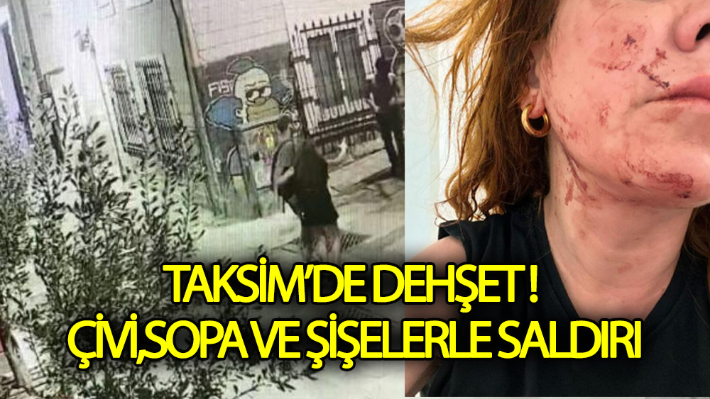 Taksimde Dehşet! Saniye Saniye Kamerada